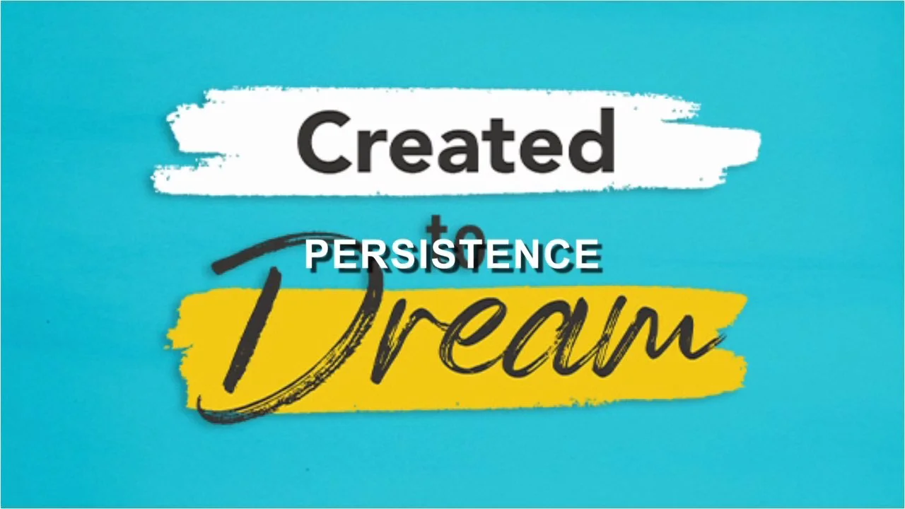 Created To Dream - Persistence