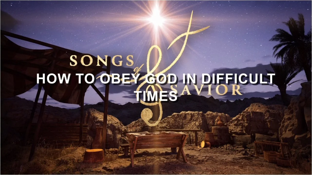 How to Obey God in Difficult Times