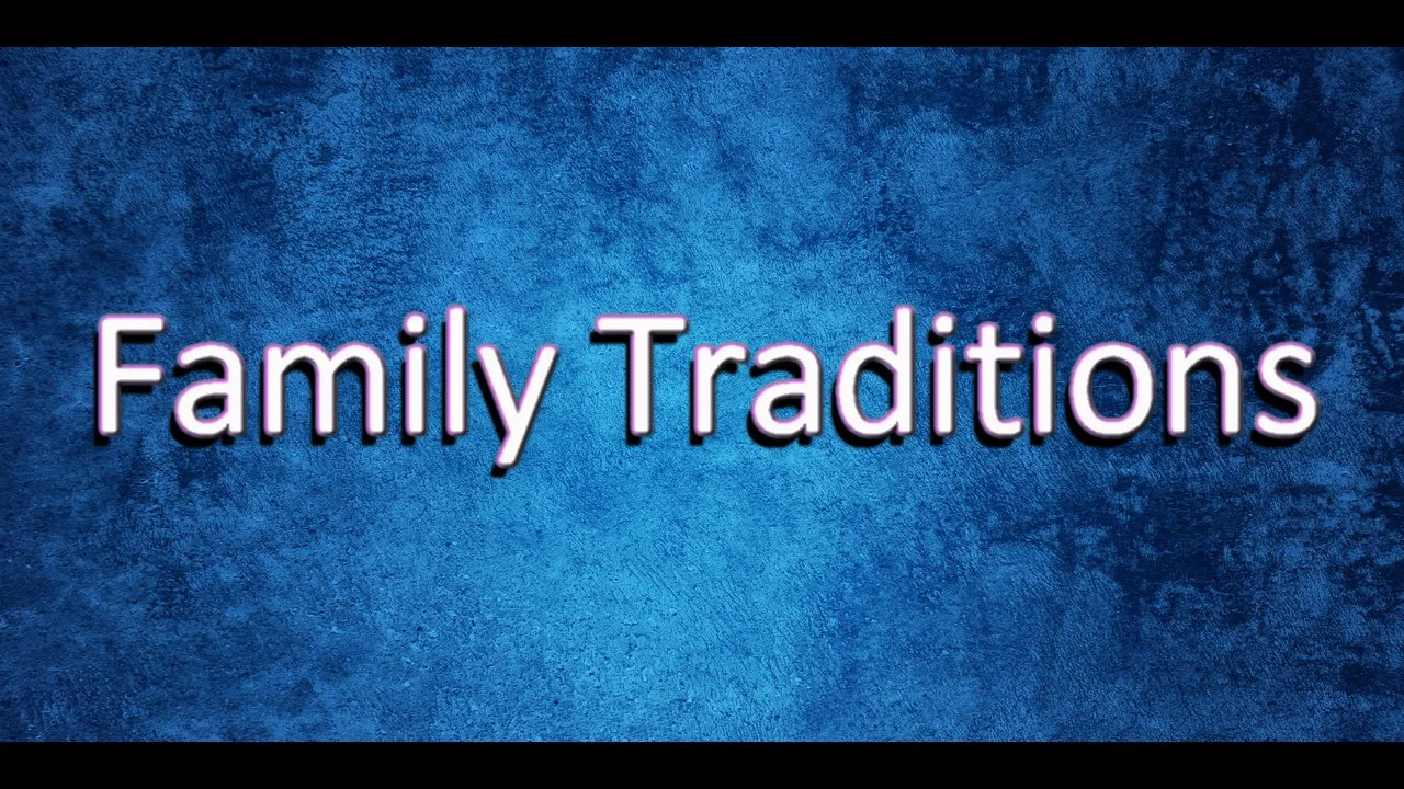 Family Traditions