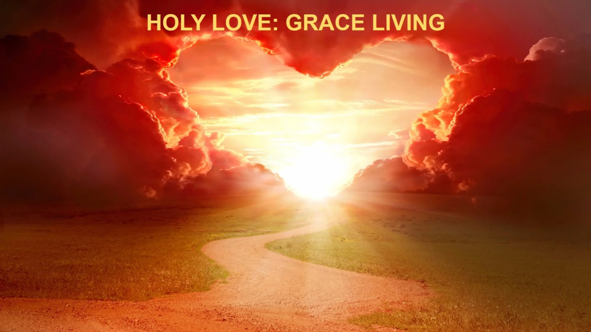 Holy Love : Grace Living