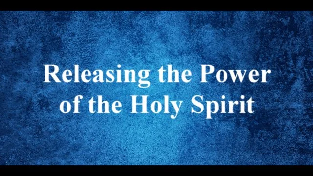 Releasing the Power of the Holy Spirit