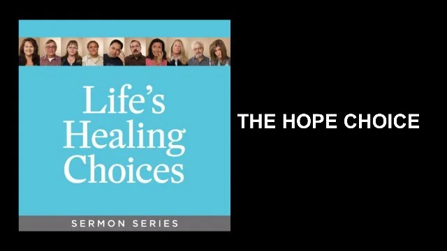 Life's Healing Choices - The Hope Choice 