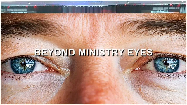 Beyond Ministry Eyes