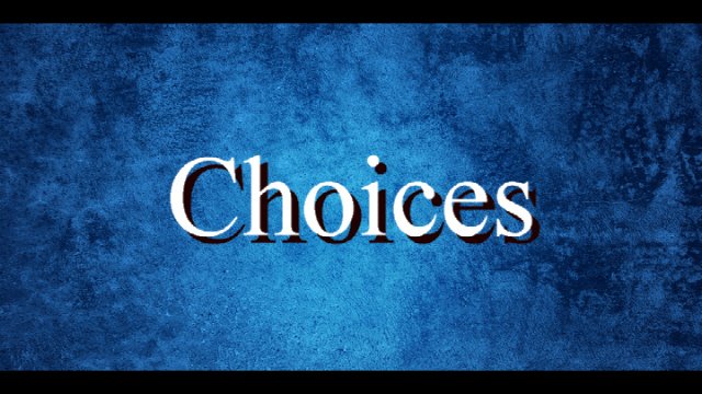 Choices