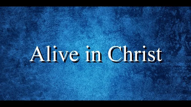 Alive In Christ