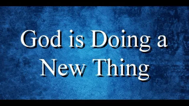 God Is Doing a New Thing