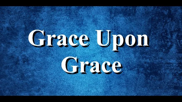 Grace Upon Grace