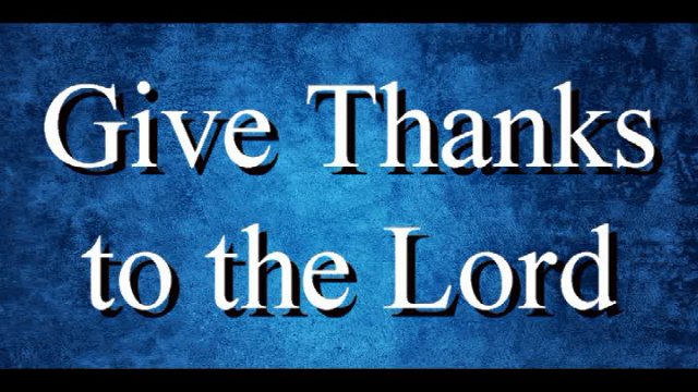 Give Thanks to the Lord