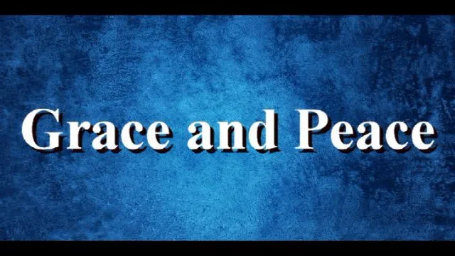 Grace and Peace