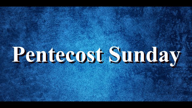 Pentecost Sunday