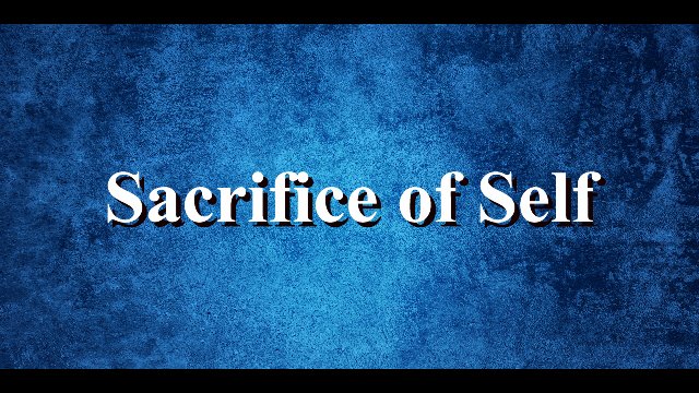 Sacrifice of Self