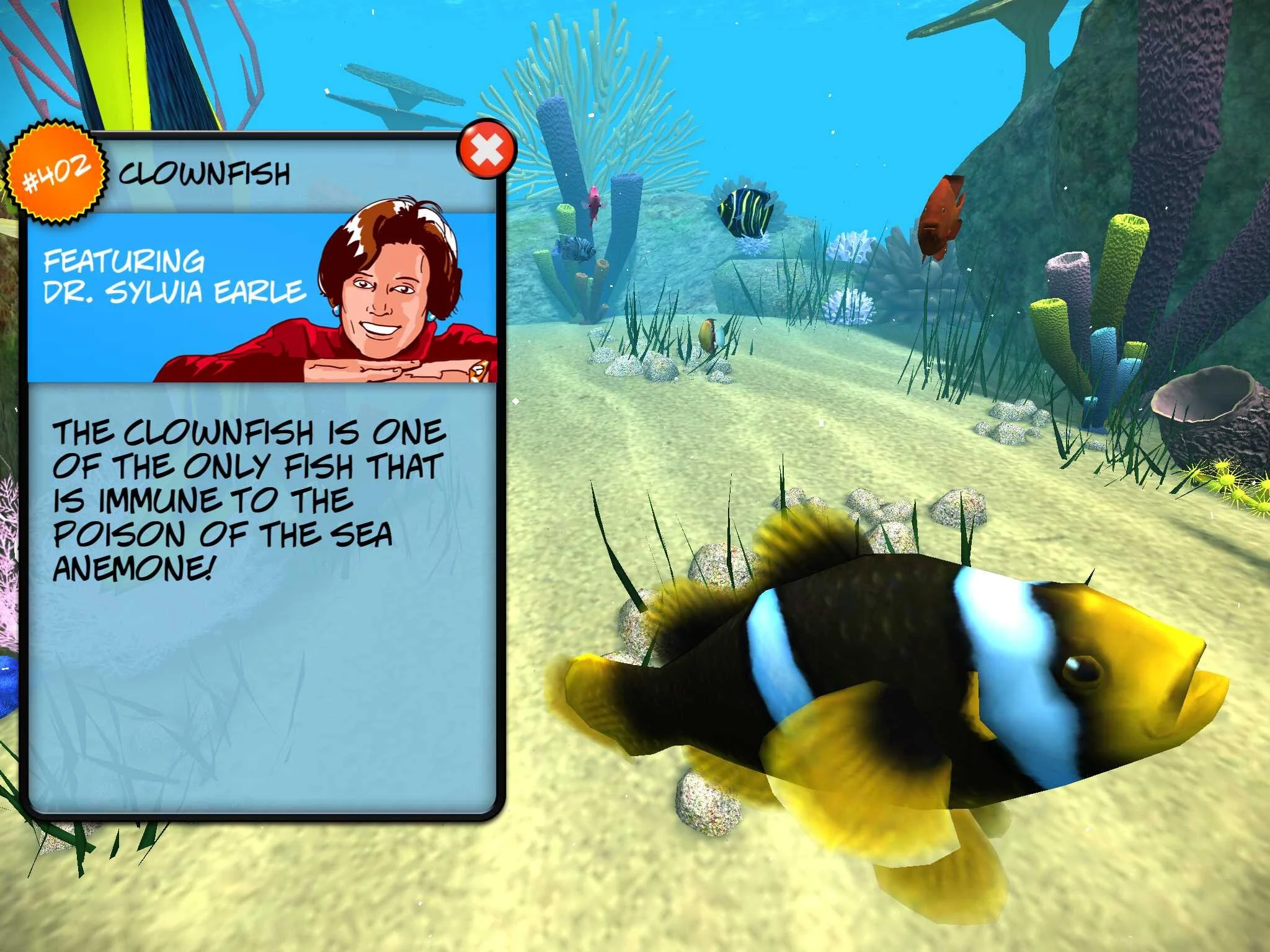  Everything in Superfugu is modeled after real world ocean habitats and creatures. We worked with world-renowned marine biologist Sylvia Earle to ensure sea creatures and environments were true-to-life and include educational info in the game. 