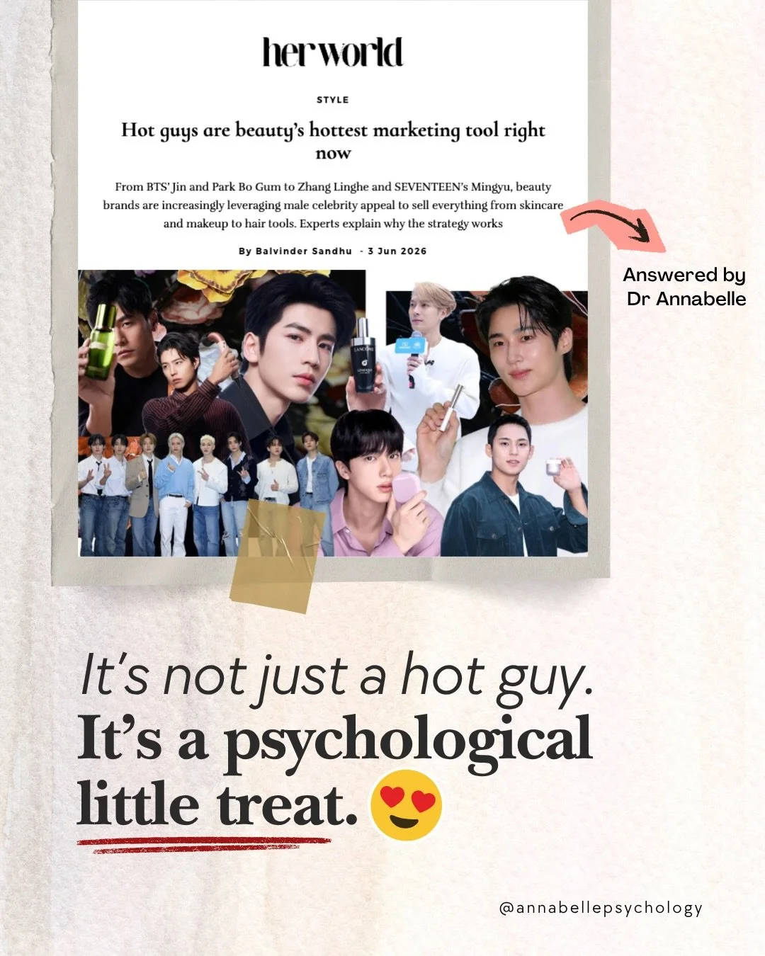 Why are beauty brands suddenly casting male celebrities, heartthrobs and &ldquo;soft boys&rdquo; in skincare, makeup and beauty campaign? 👀
&nbsp;
Dr Annabelle shared with Her World that heartthrob marketing works because it taps into powerful psych