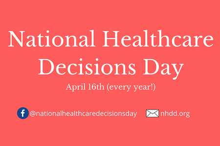 Today is National Healthcare Decisions Day! Your Wishes Matter! Who will speak for you when you can’t? That is the question of the day on this National Healthcare Decisions Day. This is a day set aside to hopefully inspire, educa