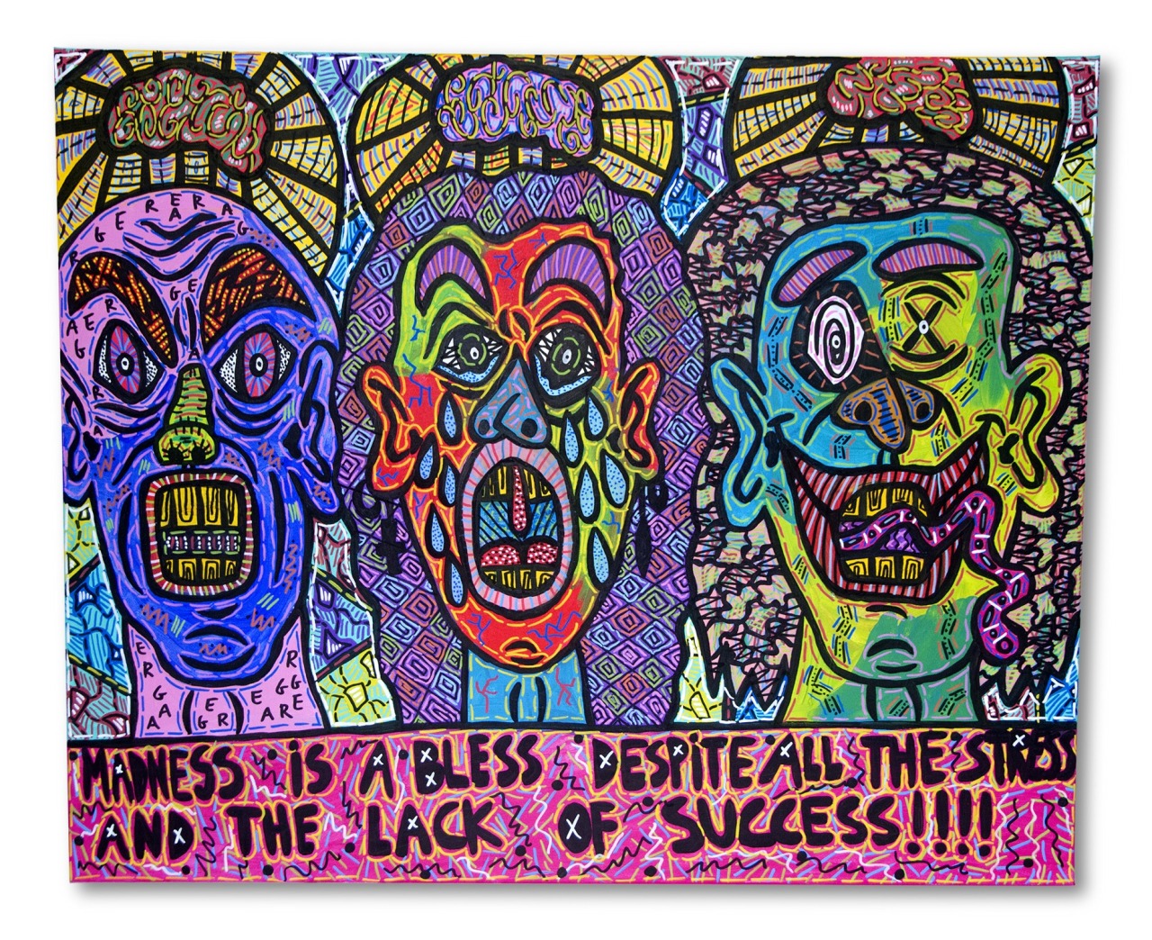    “Madness is a bless despite of the stress and the lack of success!!!!” , 2015   Acrylic paint and Posca marker on canvas, 120 x 80 cm Private Collection 