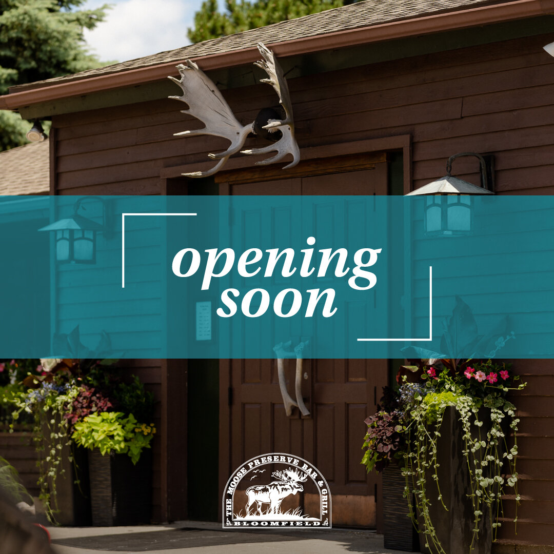 The Moose Reopening