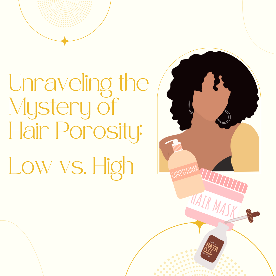 Unraveling the Mystery of Hair Porosity: Low vs. High