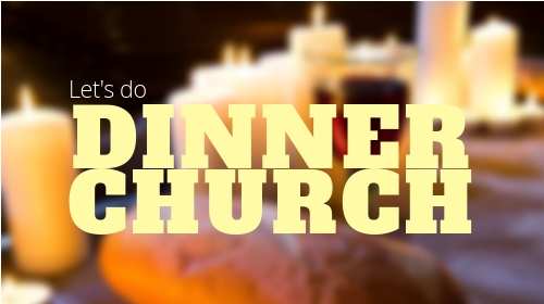  How dinner church can be a life-changing experience. And how to host your own.  