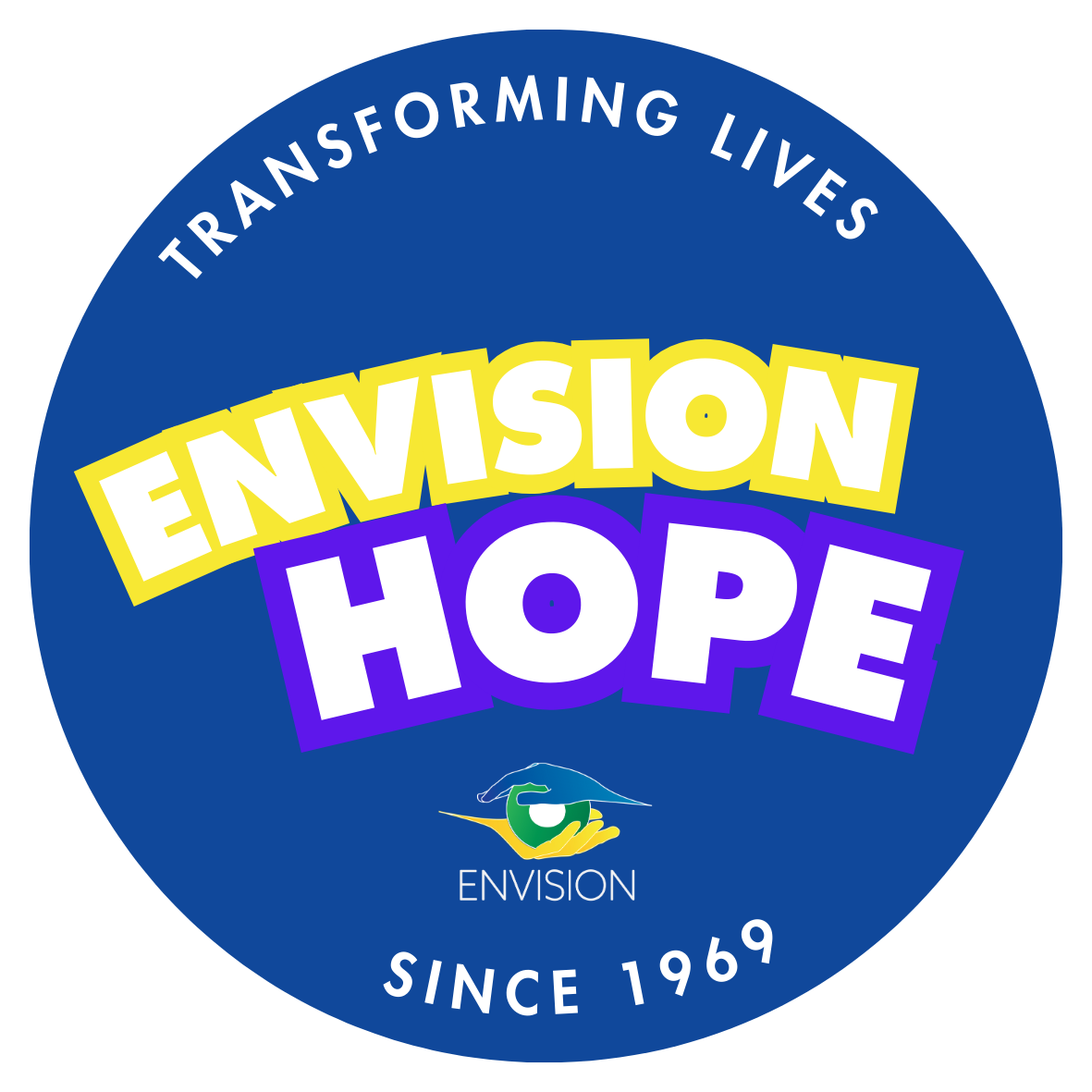Circular badge with blue background displaying the words "Transforming Lives" at the top, "Envision" and "Hope" in bold yellow and white letters in the center, and "Since 1969" at the bottom. A logo of a hand holding a heart with a green, blue, and yellow color scheme and the word "Envision" beneath it.