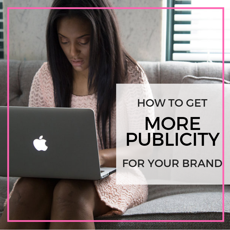 HOW TO GET MORE PUBLICITY FOR YOUR BRAND.png