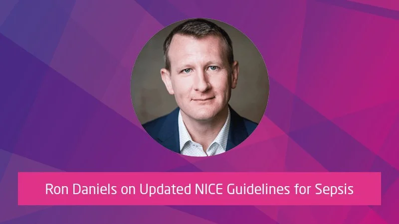 ESA Steering Committe member and GSA VP Ron Daniels on Updated UK NICE Guidelines for Sepsis