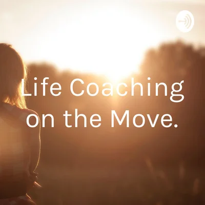 Free, inspirational life coaching podcast. Episode 1 is available now.