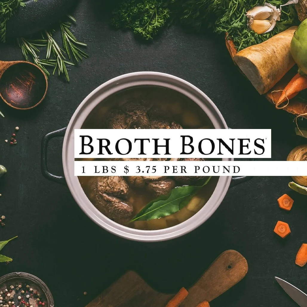 Broth Bones  $3.75 per pound
