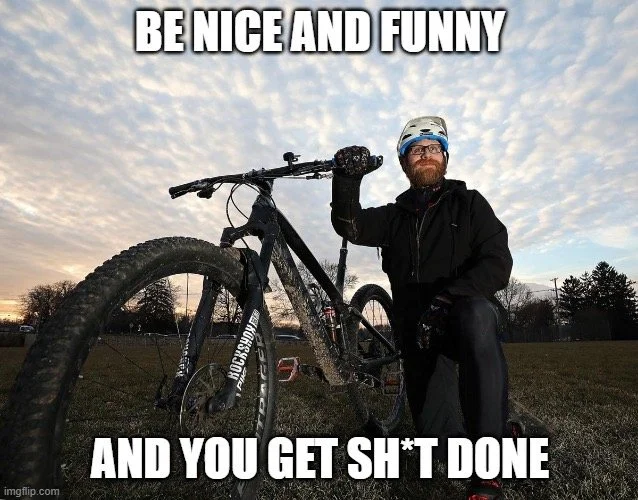Be Nice and Funny and You Get Shit Done Meme of Coach Mike McGarry