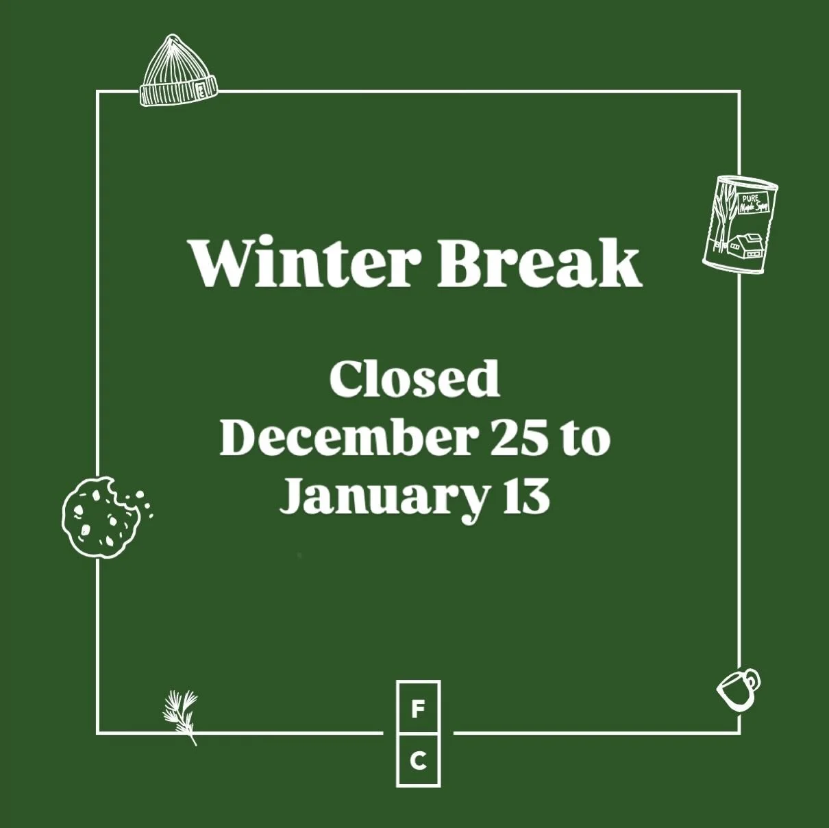 We&rsquo;ll be taking our annual winter break after Christmas until January 13!