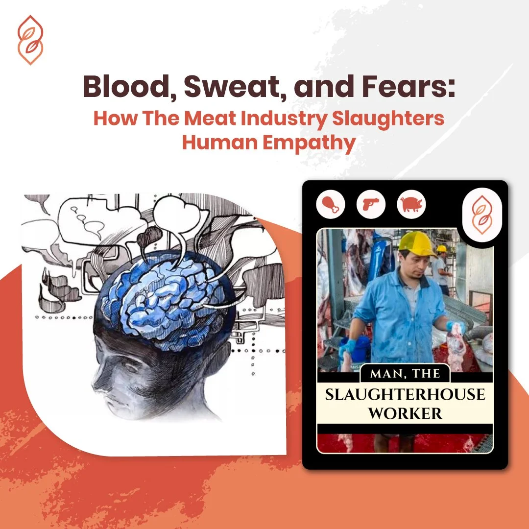 Blood, Sweat, and Fears:  How The Meat Industry Slaughters Human Empathy