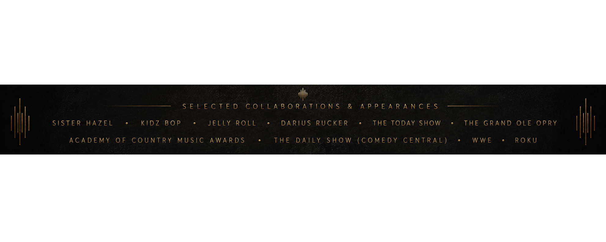 Text listing selected collaborations and appearances including Sister Hazel, Kidz Bop, Jelly Roll, Darius Rucker, The Today Show, The Grand Ole Opry, Academy of Country Music Awards, The Daily Show, WWE, and Roku.