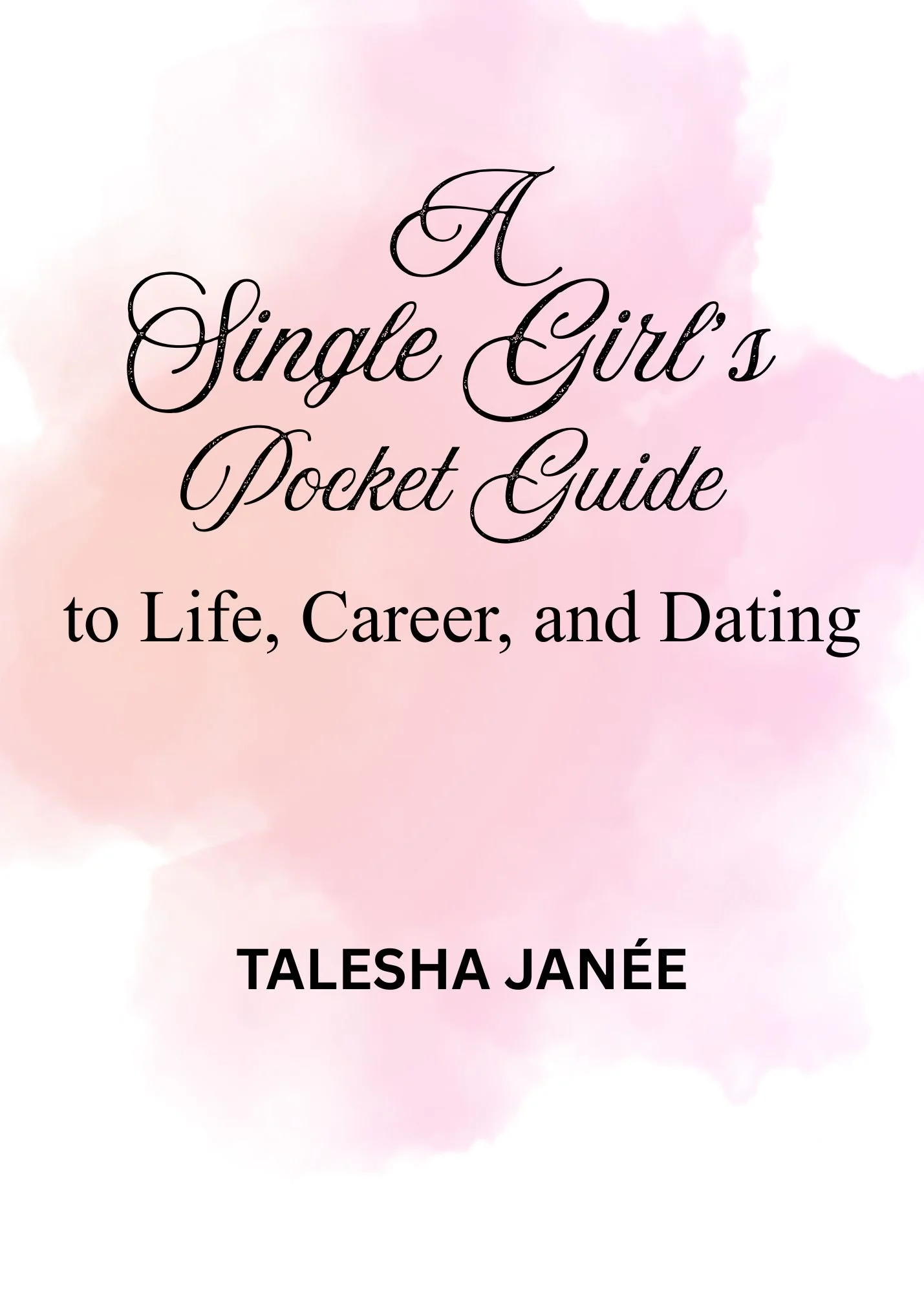 New Self-Help Guide: A Single Girl's Pocket Guide to Life, Career, and Dating
