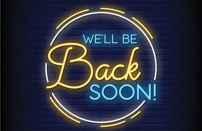 WE WILL BE BACK SOON!