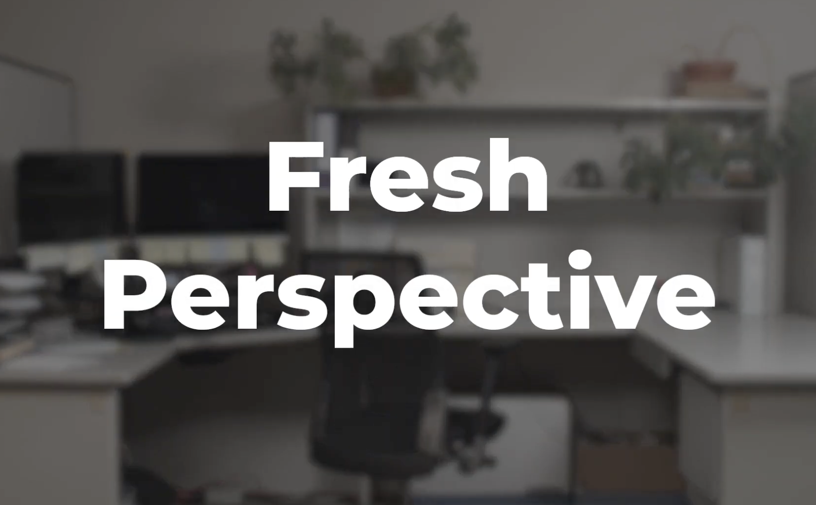 Intro Still of Fresh Perspective