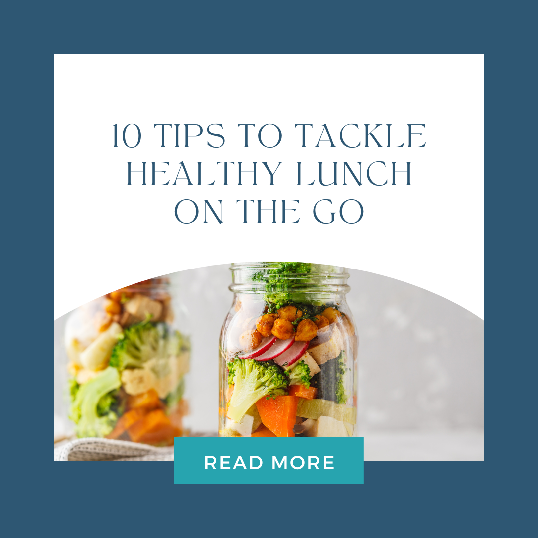 Ten Tips to Tackle Healthy Lunch on the Go