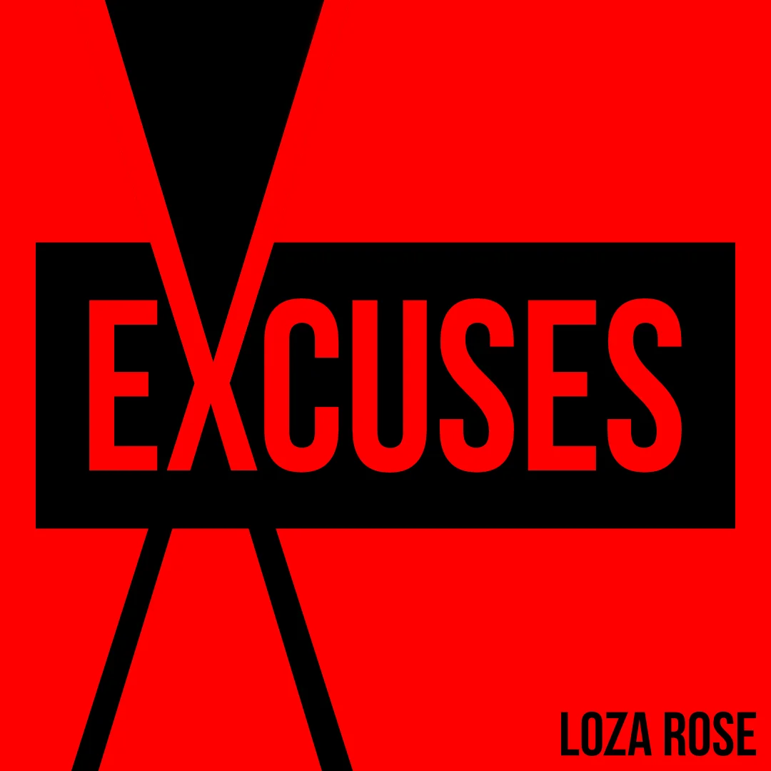 Loza Rose - Excuses (Releases April 1st)
