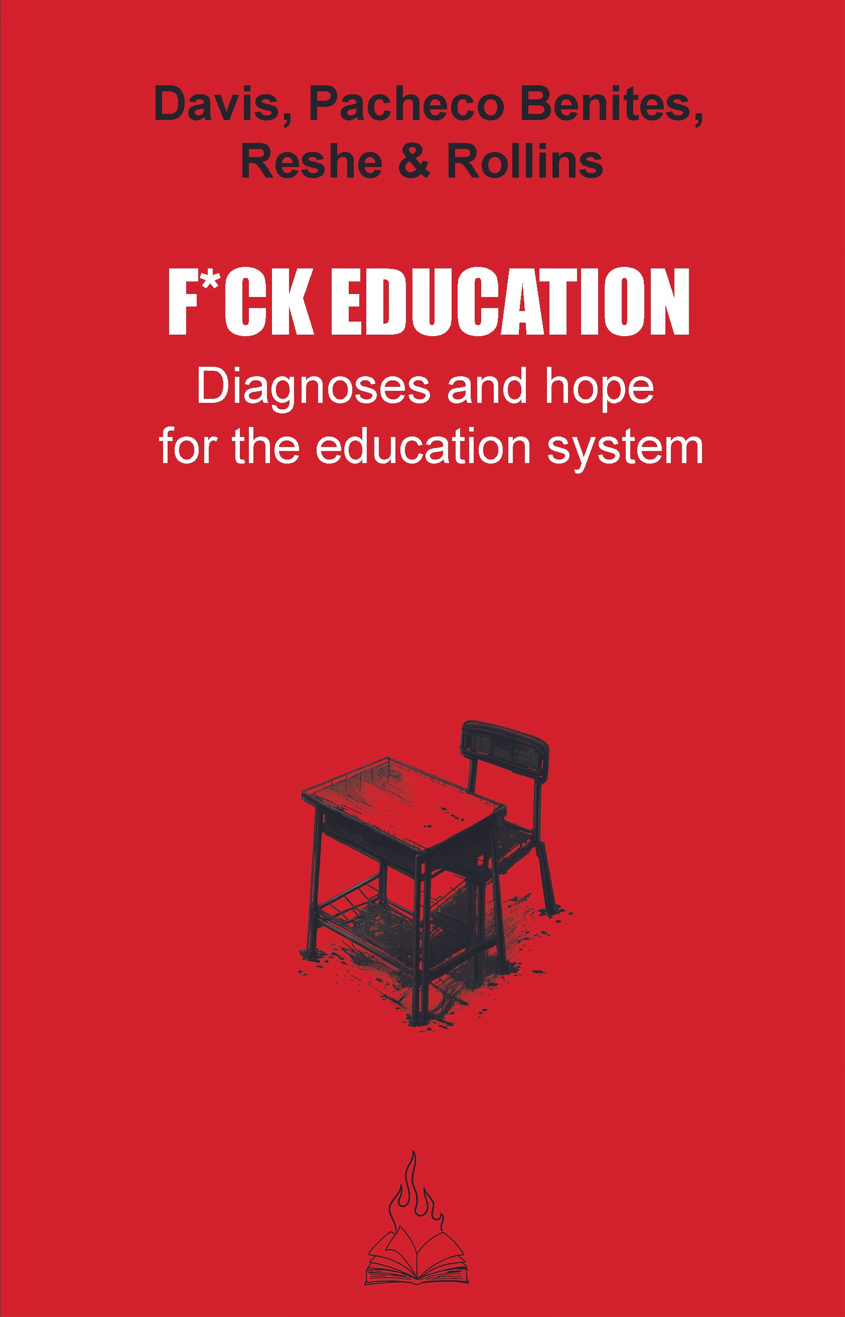 F*ck Education: Diagnoses and hope for the education system