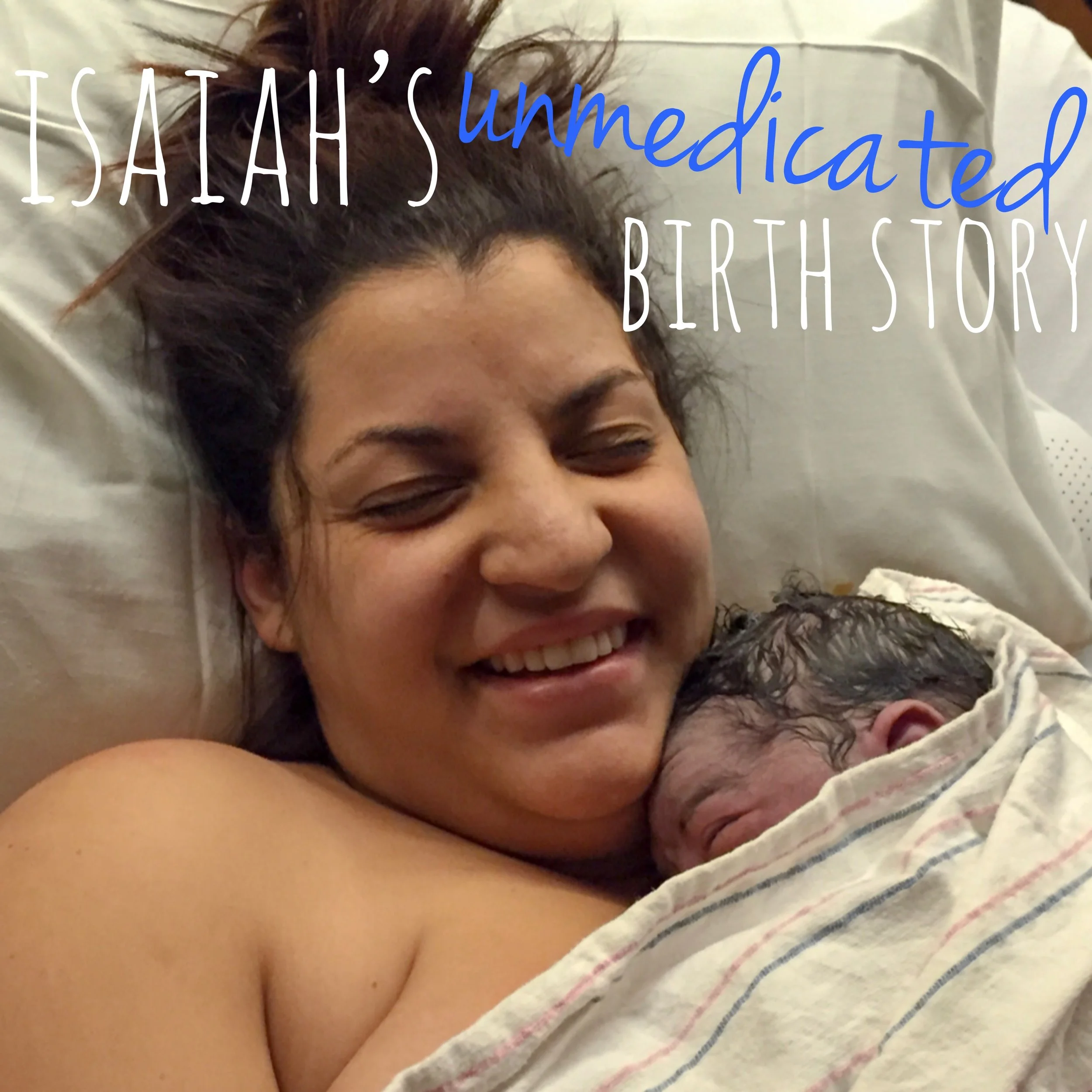 Isaiah’s Birth Story! My First Unmedicated Birth!