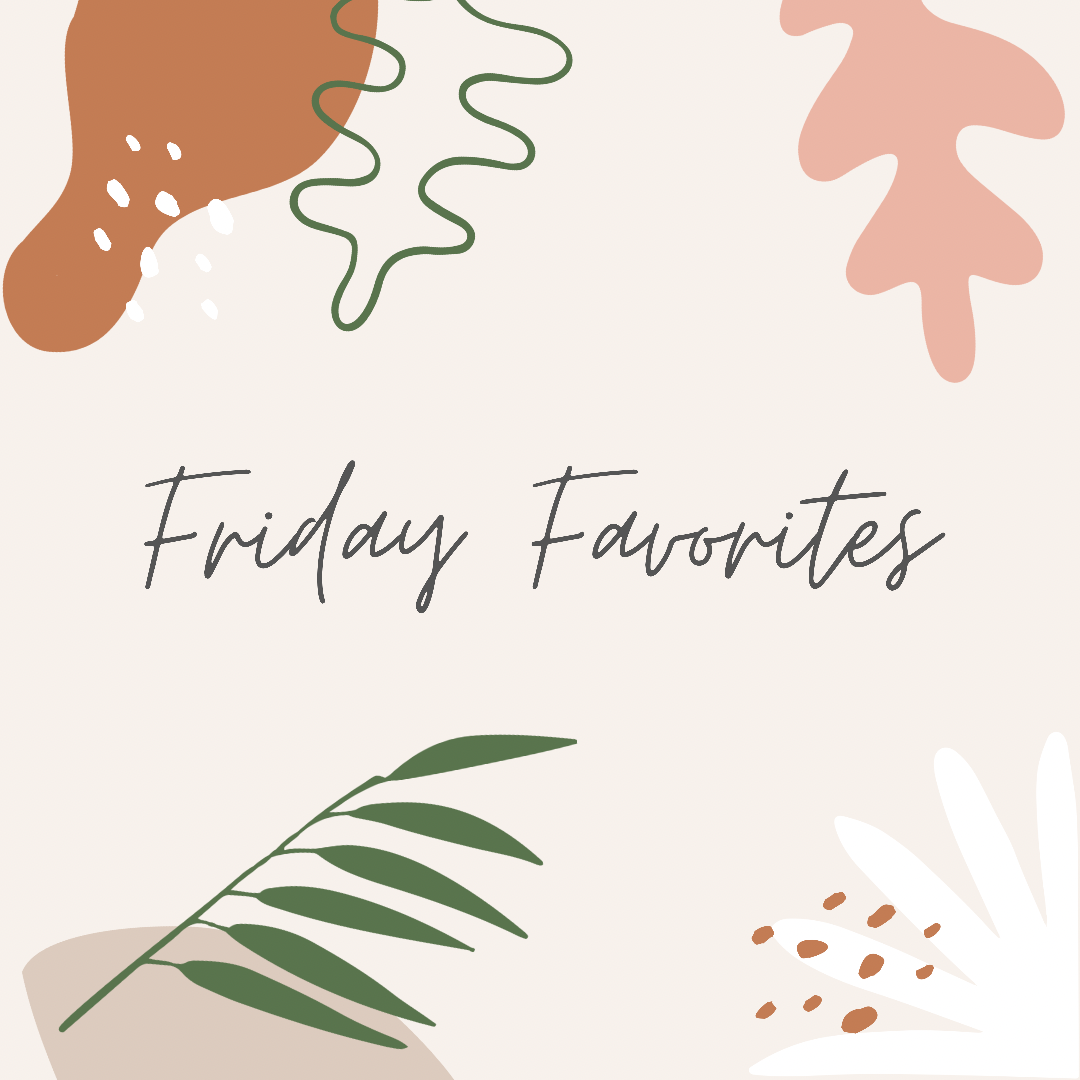 Friday Favorites!