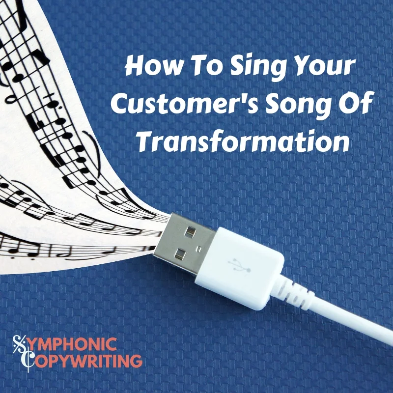 How To Sing Your Customer's Song Of Transformation.jpg