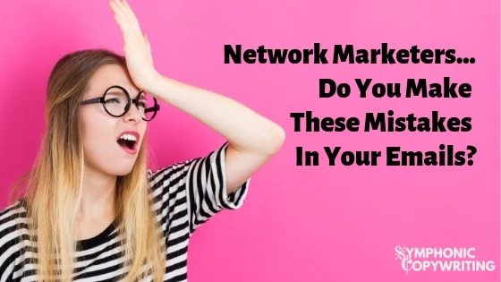 Network Marketers... Do You Make These Mistakes In Your Emails_.jpg