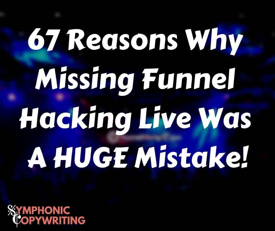 67 Reason Why Missing Funnel Hacking Live Was A HUGE Mistake! (2).jpg