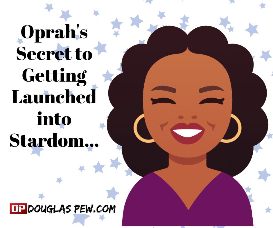 Oprah's Secret to Getting Launched into Stardom....jpg