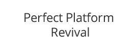 perfect-platform-revival.png