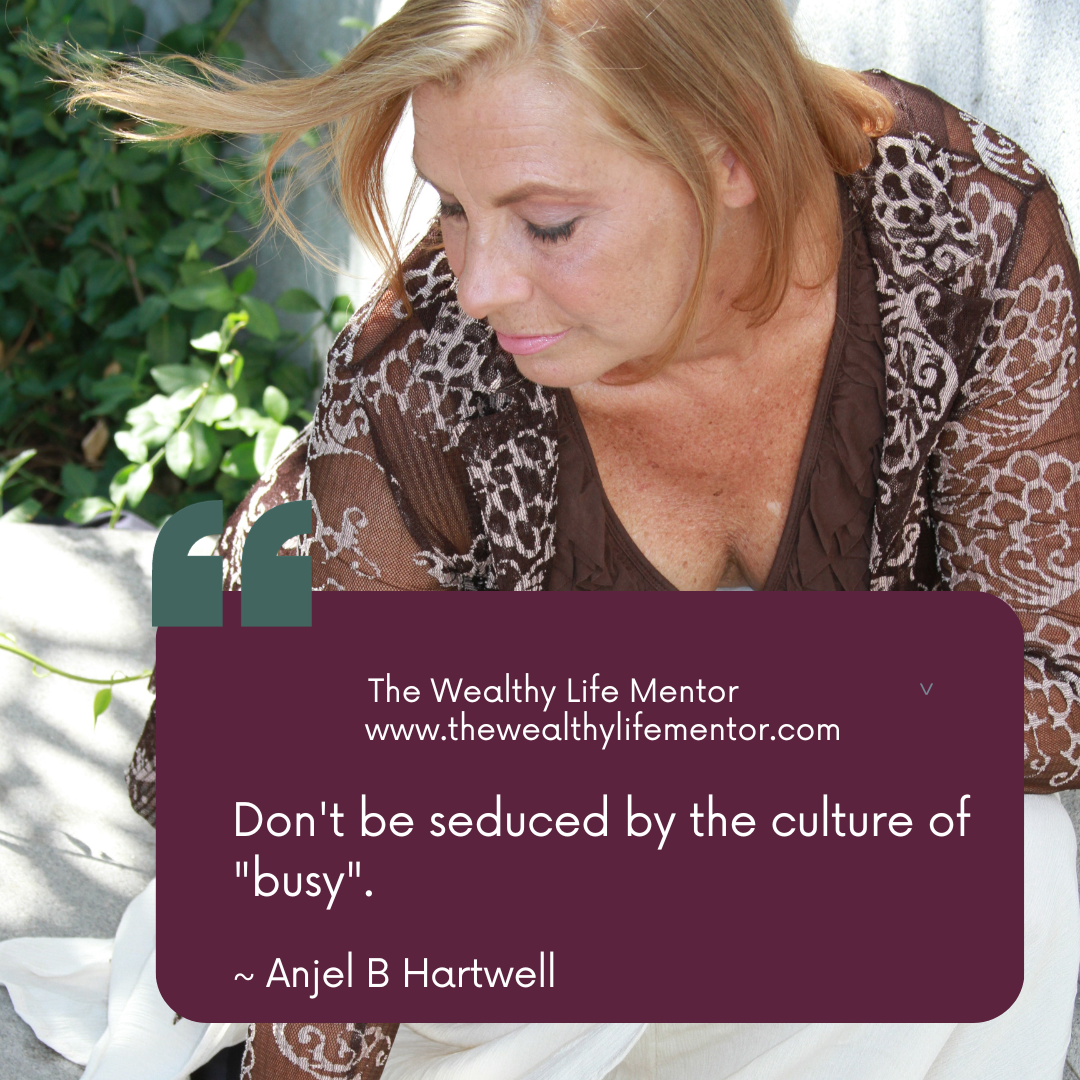 Don't Be Seduced By The Culture Of Busy