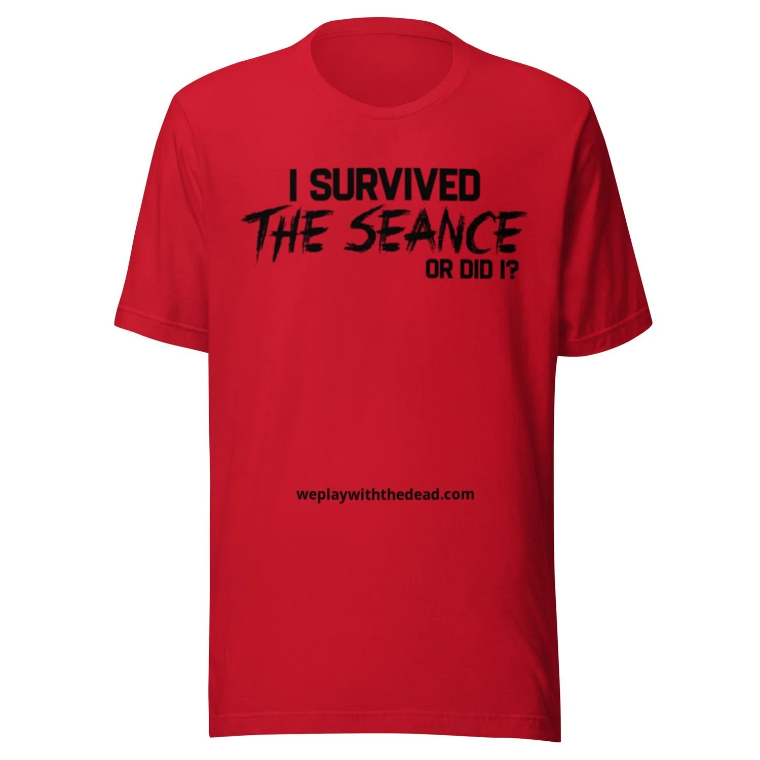 I Survived The Seance... Or Did I? Tee