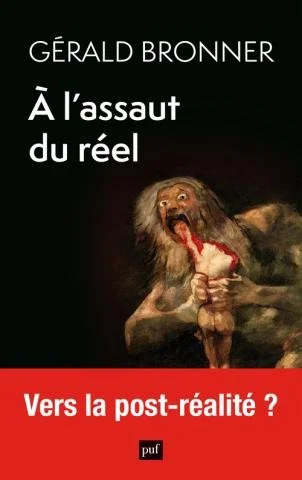 A l'assault du réel - Gérald Bronner.jpg
