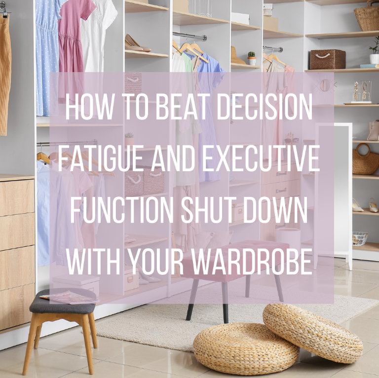 How To Beat Decision Fatigue and Master Executive Function With Your Wardrobe