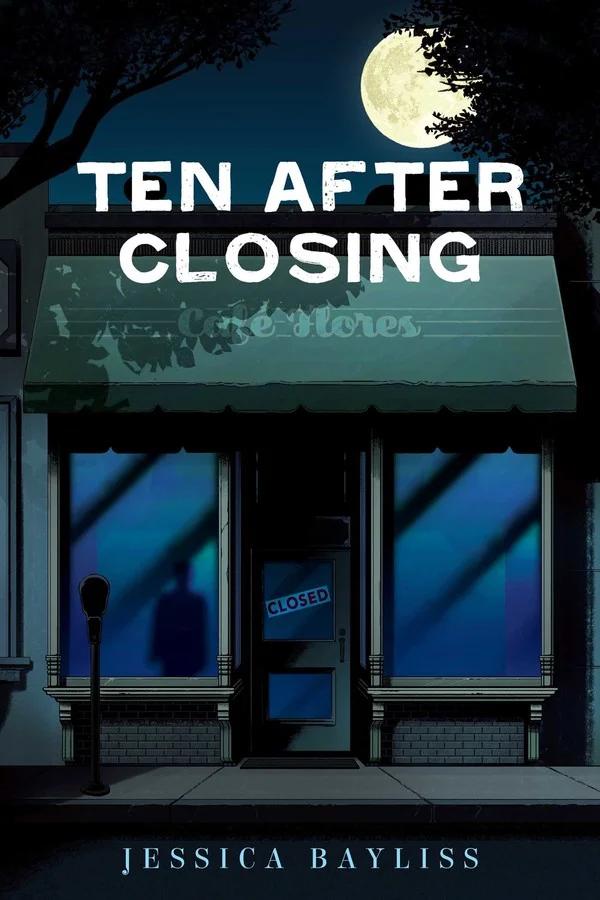 TEN AFTER CLOSING by Jessica Bayliss