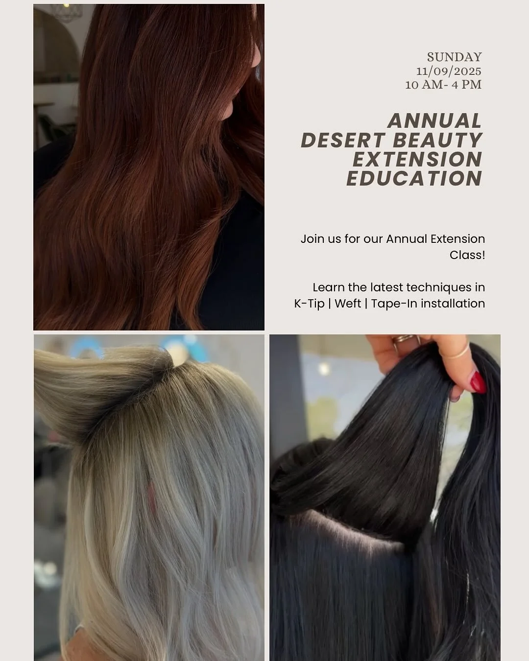 **🌟 Desert Beauty Extension Education 🌟**

 **Join Us for Our Annual Extension Class!**&nbsp;&nbsp;
Learn the latest techniques in sew-in, keratin tip, and tape-in methods.

**📅 Date:** Sunday, November 9&nbsp;&nbsp;
**🕙 Time:** 10 AM - 4 PM&nbsp